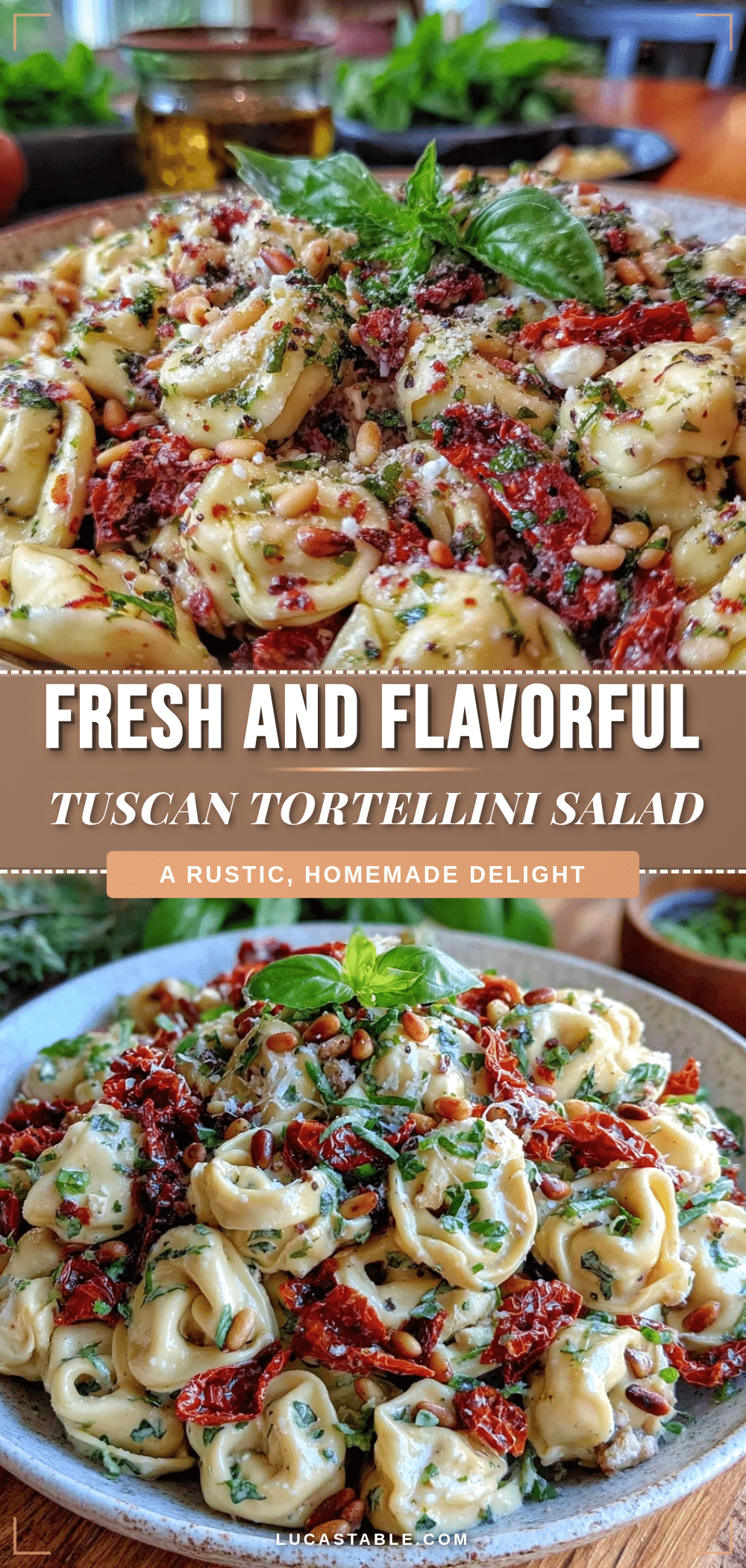 Fresh Tuscan Tortellini Pasta Salad recipe